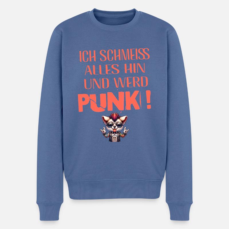 Mir Egal - Schmeiss alles hin werd Punk Punkrock - Männer Premium Bio Pullover - Taubenblau