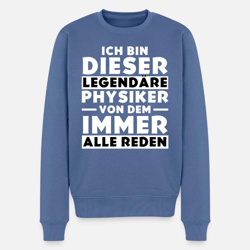 Ich bin dieser legendäre Physiker - Männer Premium Bio Pullover - Taubenblau