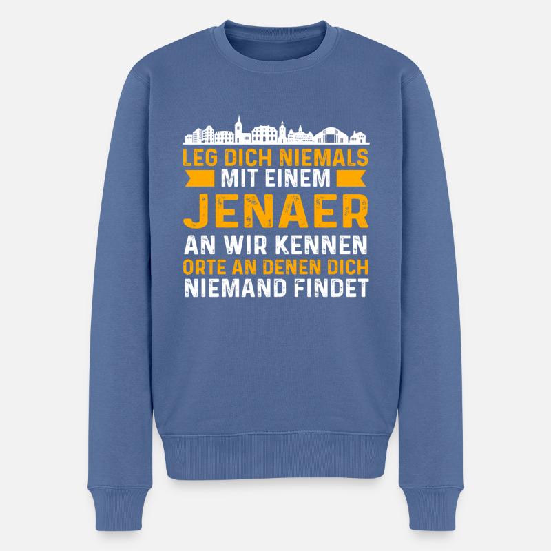 Leg Dich Niemals Mit Einem Jenaer An - Männer Premium Bio Pullover - Taubenblau