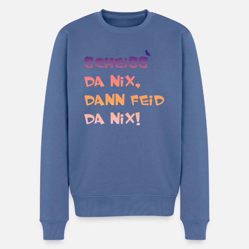 Scheiss da nix dann feid da nix, lustiger Spruch, - Männer Premium Bio Pullover - Taubenblau