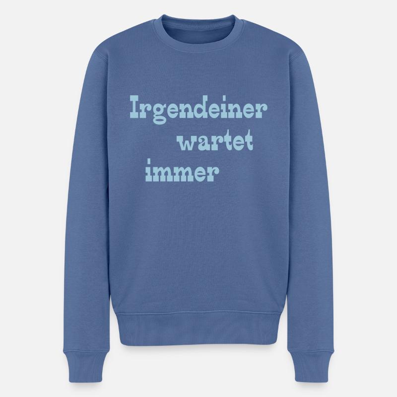 Irgendeiner wartet immer - Männer Premium Bio Pullover - Taubenblau