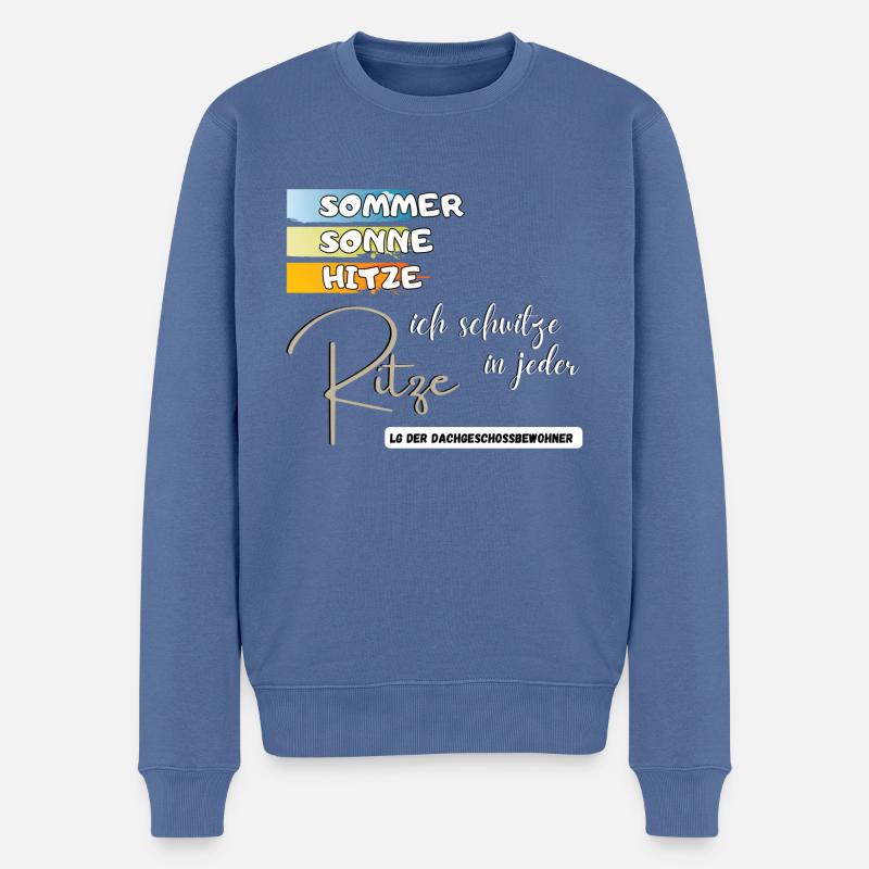 Sommer Sonne Hitze ich schwitze in jeder Ritze fun - Männer Premium Bio Pullover - Taubenblau