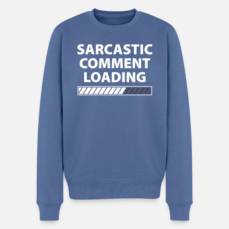 Sarcastic comment loading sarkastischer Kommentar - Männer Premium Bio Pullover - Taubenblau