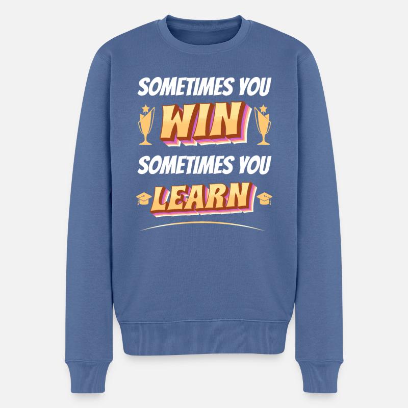 Sometimes you win learn - motivierender Spruch - Männer Premium Bio Pullover - Taubenblau