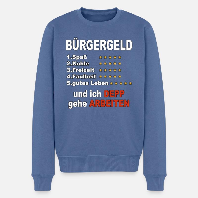 Bürgergeld und ich Depp geh arbeiten - Männer Premium Bio Pullover - Taubenblau
