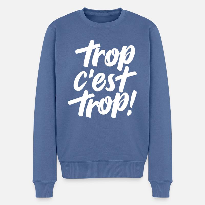 Trop c'est trop - Pull Premium bio Homme - bleu pigeon