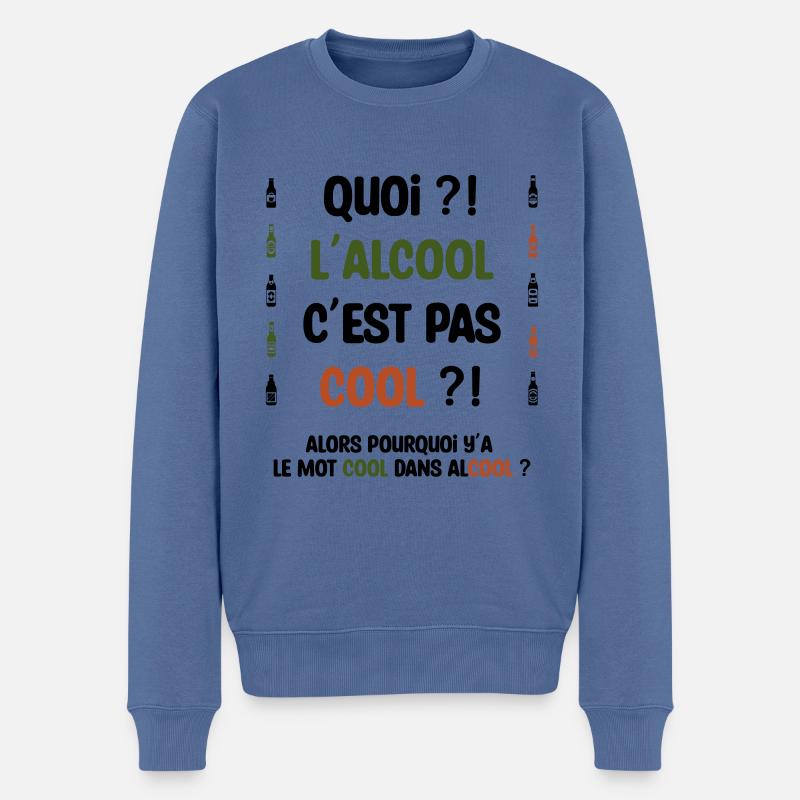 Quoi ?! L'alcool c'est pas cool ?! - Pull Premium bio Homme - bleu pigeon