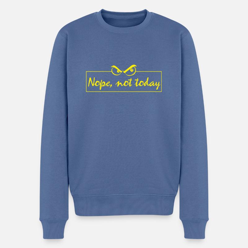 Nope not today - Männer Premium Bio Pullover - Taubenblau