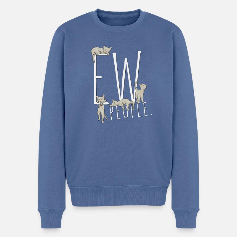 Ew, People. Sarkastisch Ironischer Katzen Humor - Männer Premium Bio Pullover - Taubenblau
