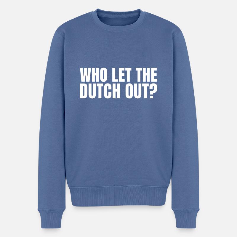 Who let the dutch out? - Männer Premium Bio Pullover - Taubenblau