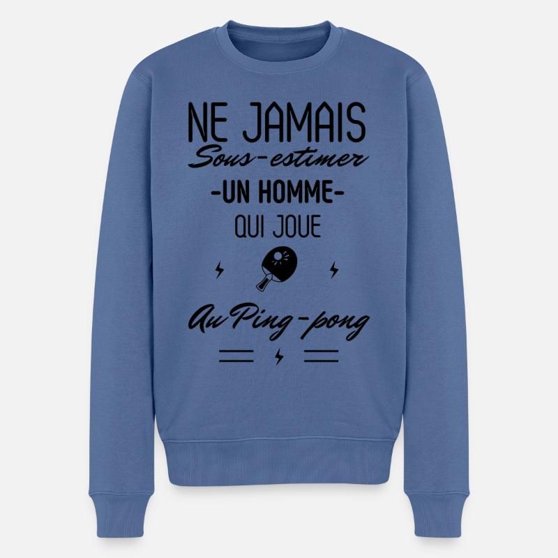 Ne jamais Sous estimer un Homme joue au Ping pong - Pull Premium bio Homme - bleu pigeon