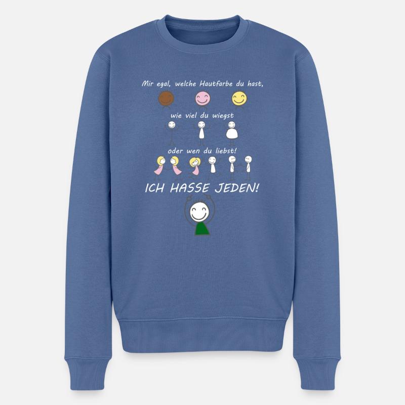 Ich hasse jeden! Mir egal welche Hautfarbe Du hast - Männer Premium Bio Pullover - Taubenblau
