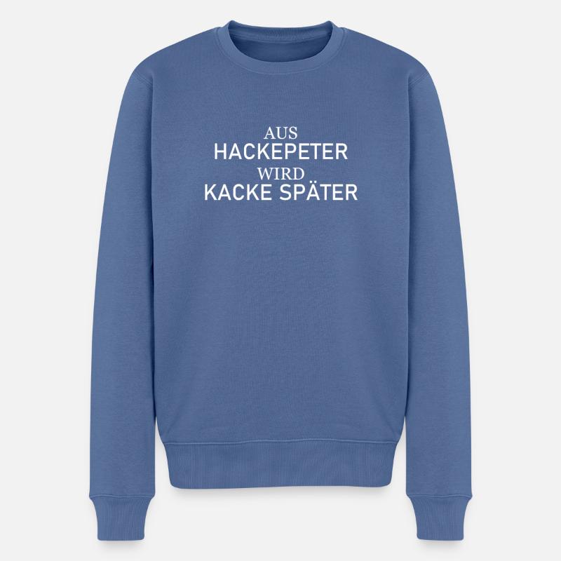 Aus Hackepeter wird Kacke später - Männer Premium Bio Pullover - Taubenblau