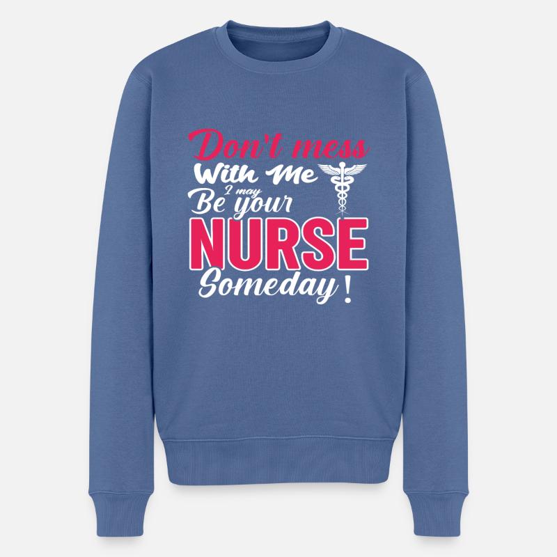 Nurse don’t mess with me - Pull Premium bio Homme - bleu pigeon