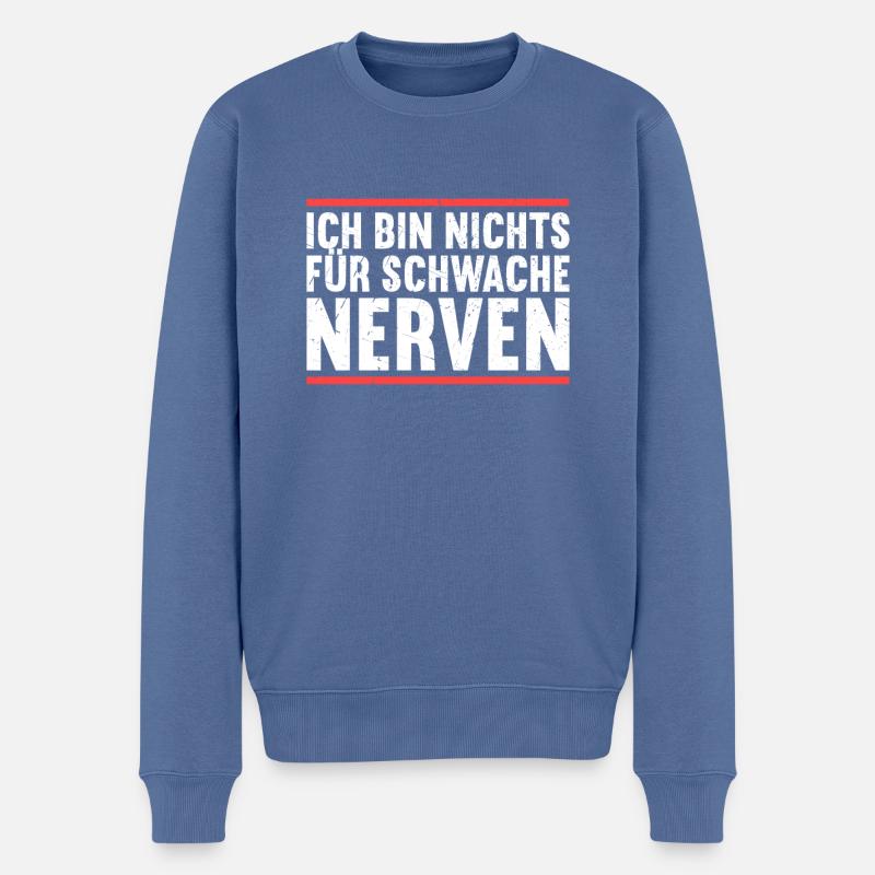 Ich bin nichts für schwache Nerven - Männer Premium Bio Pullover - Taubenblau