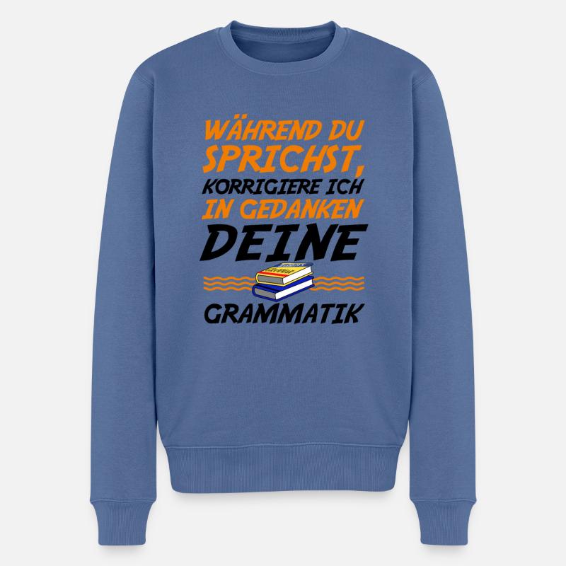 Deutschlehrer Lehrer Expertensprüche Klugscheißer - Männer Premium Bio Pullover - Taubenblau