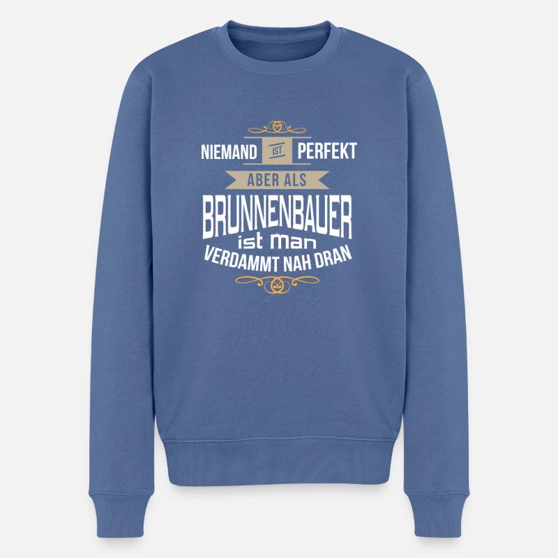 Brunnenbauer Tiefbau Handwerker Spruch Geschenk - Männer Premium Bio Pullover - Taubenblau