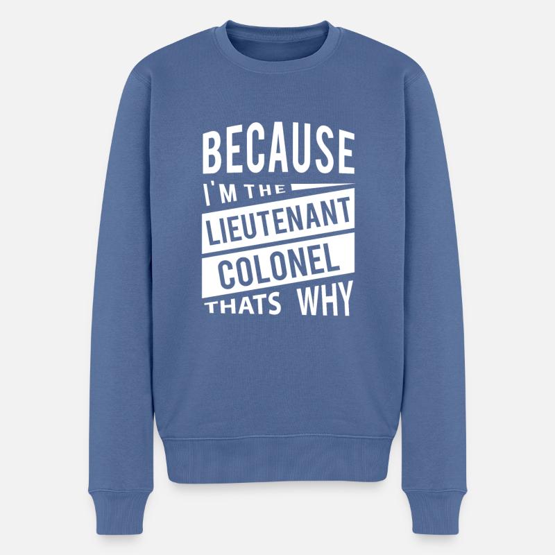 Weil ich der Oberstleutnant LTC bin - Männer Premium Bio Pullover - Taubenblau