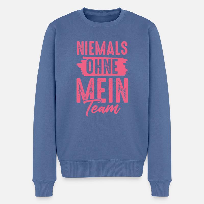 Niemals ohne mein Team Spruch - Männer Premium Bio Pullover - Taubenblau
