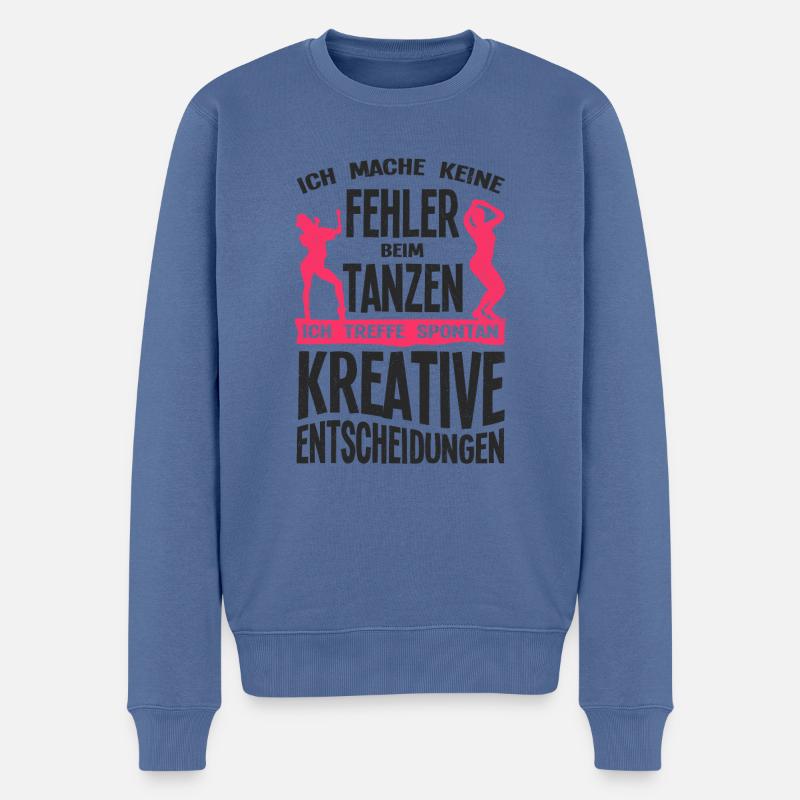 Ich Mache Keine Fehler Beim Tanzen Tänzer Tanzkurs - Männer Premium Bio Pullover - Taubenblau