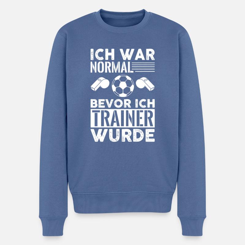 Ich War Normal Bevor Ich Trainer Wurde - Männer Premium Bio Pullover - Taubenblau