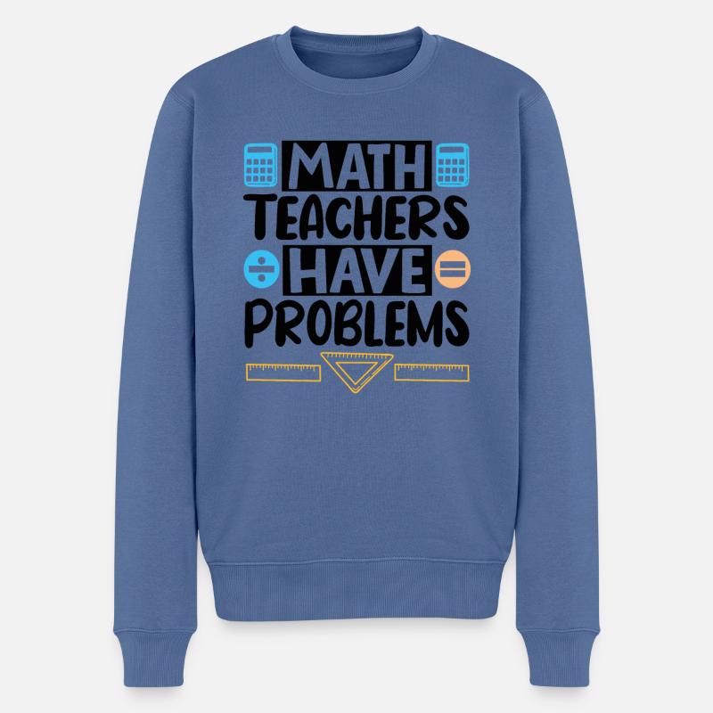 Math Teachers have Problems - Männer Premium Bio Pullover - Taubenblau