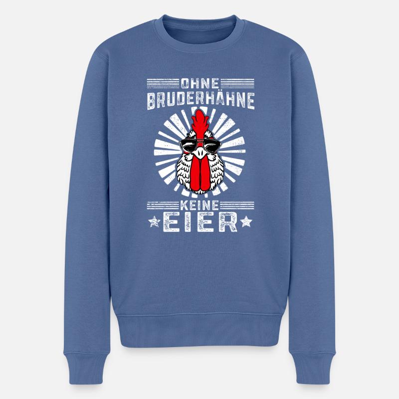 Ohne Bruderhähne keine Eier Huhn Hühnerbesitzer - Männer Premium Bio Pullover - Taubenblau
