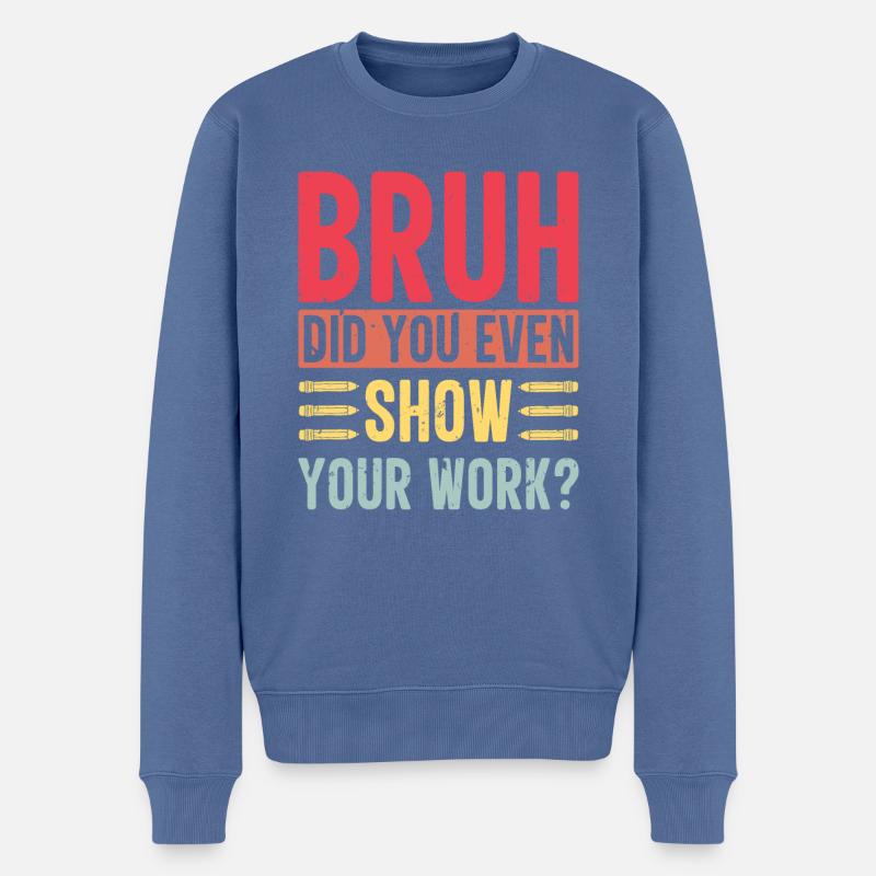 Mathematisches Problem Sarkastischer Lebensstil Ma - Männer Premium Bio Pullover - Taubenblau