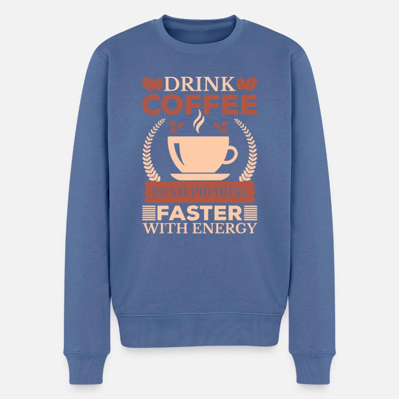 Kaffee Trinken Dumme Sache Schneller - Männer Premium Bio Pullover - Taubenblau