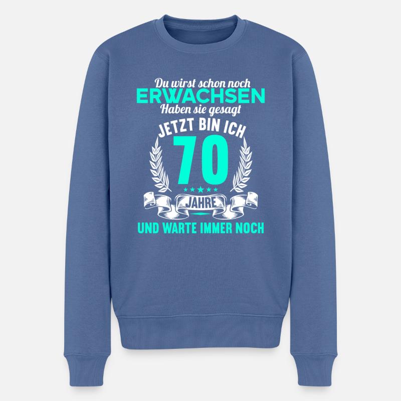 Du wirst schon noch erwachsen 70 Geburtstag - Männer Premium Bio Pullover - Taubenblau