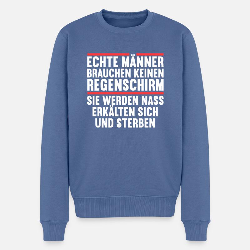 Sarkasmus Ironie stolzer Mann echte Männer - Männer Premium Bio Pullover - Taubenblau