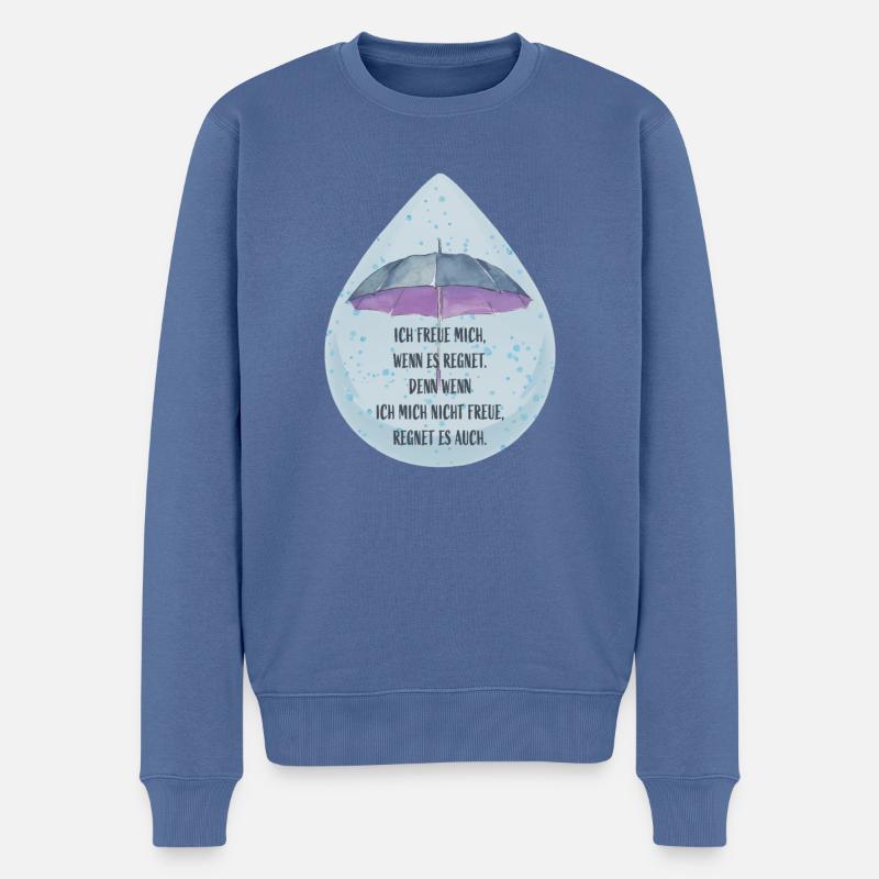 Ich freue mich...Regen Lustige Sprüche - Männer Premium Bio Pullover - Taubenblau