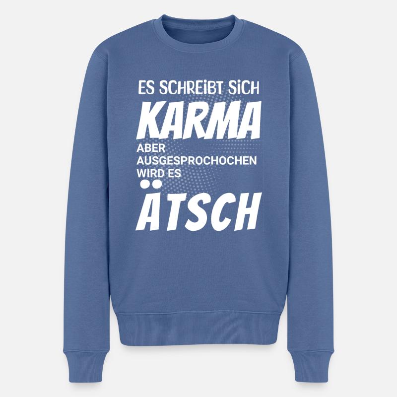 Es schreibt sich Karma aber spricht sich Ätsch - Männer Premium Bio Pullover - Taubenblau