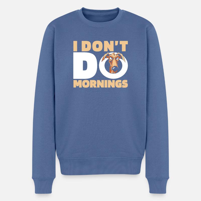 Greyhound Windhund Lustig I Dont Do Mornings - Männer Premium Bio Pullover - Taubenblau