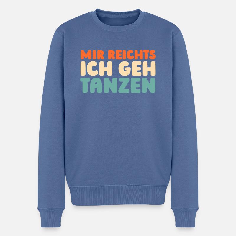 Tanzlehrer Mir Reichts Ich Geh Tanzen - Männer Premium Bio Pullover - Taubenblau