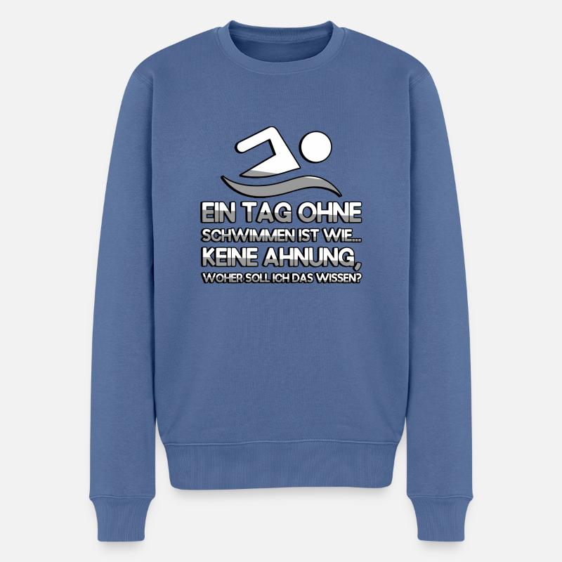 EIN TAG OHNE SCHWIMMEN IST WIE... KEINE AHNUNG - Männer Premium Bio Pullover - Taubenblau