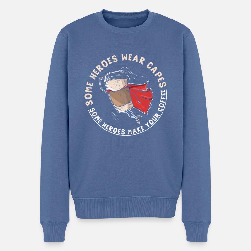 Some heroes make your Coffee - Männer Premium Bio Pullover - Taubenblau