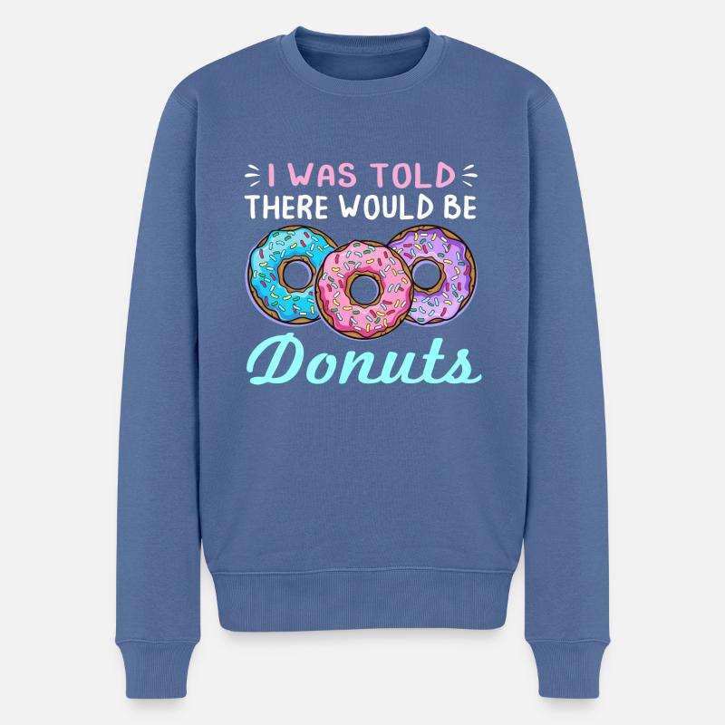 I Was Told There Would Be Donuts Funny Doughnut - Männer Premium Bio Pullover - Taubenblau