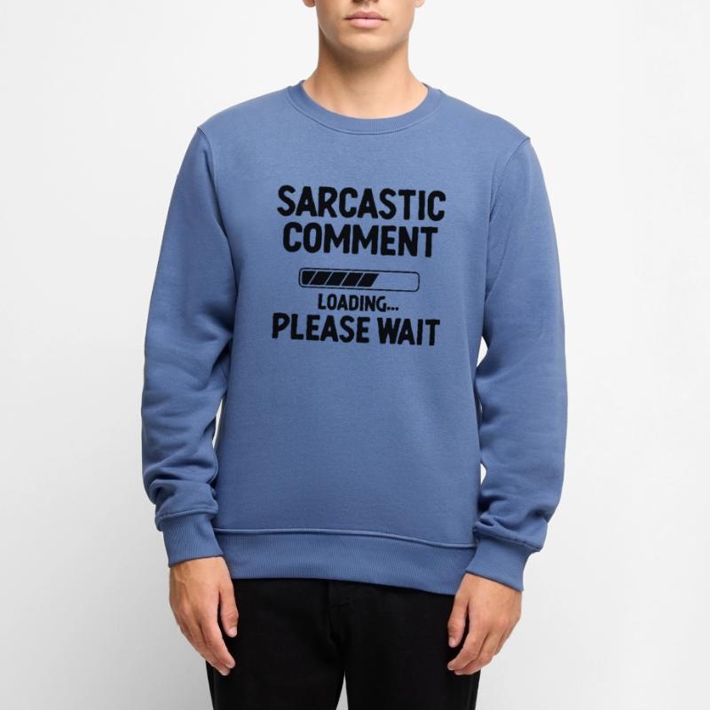 Sarcastic Comment Loading Please Wait Sarcasm Men's Premium Organic Jumper