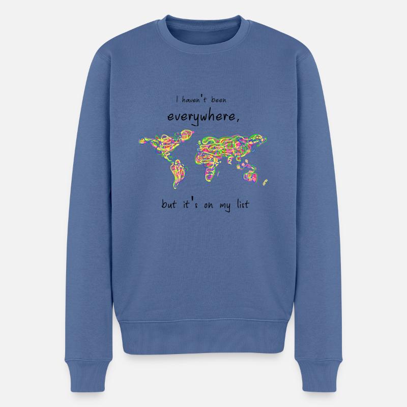 I haven't been everywhere, but it's on my list. - Männer Premium Bio Pullover - Taubenblau