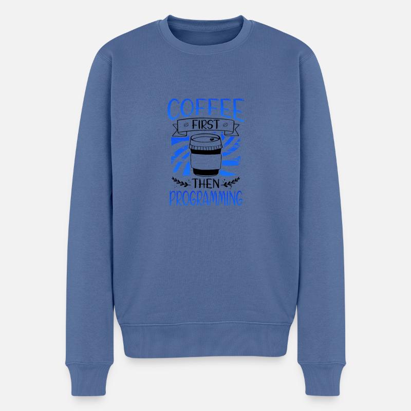 Programmierer Geschenkkaffee zuerst dann Programmierung - Männer Premium Bio Pullover - Taubenblau