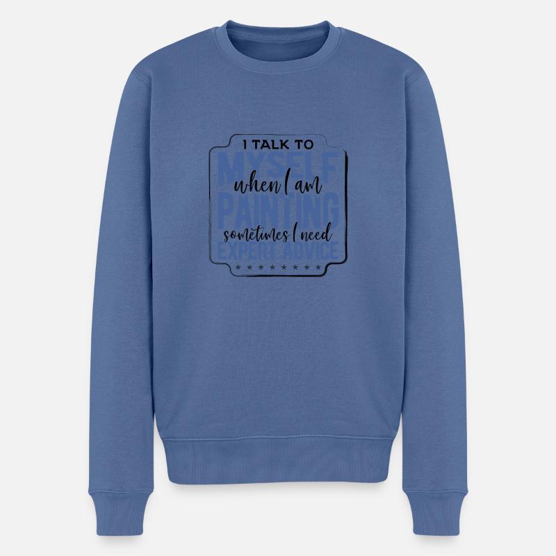 Maler Geschenk Sprich mit mir selbst, wenn Malerei braucht - Männer Premium Bio Pullover - Taubenblau
