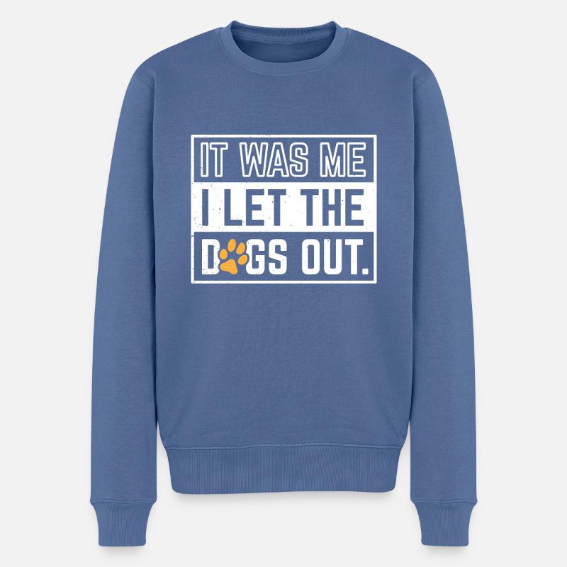 It Was Me I Let The Dogs Out - Männer Premium Bio Pullover - Taubenblau