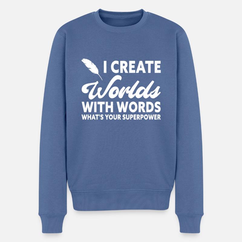 I Create Worlds With Words Funny Writer Author - Männer Premium Bio Pullover - Taubenblau