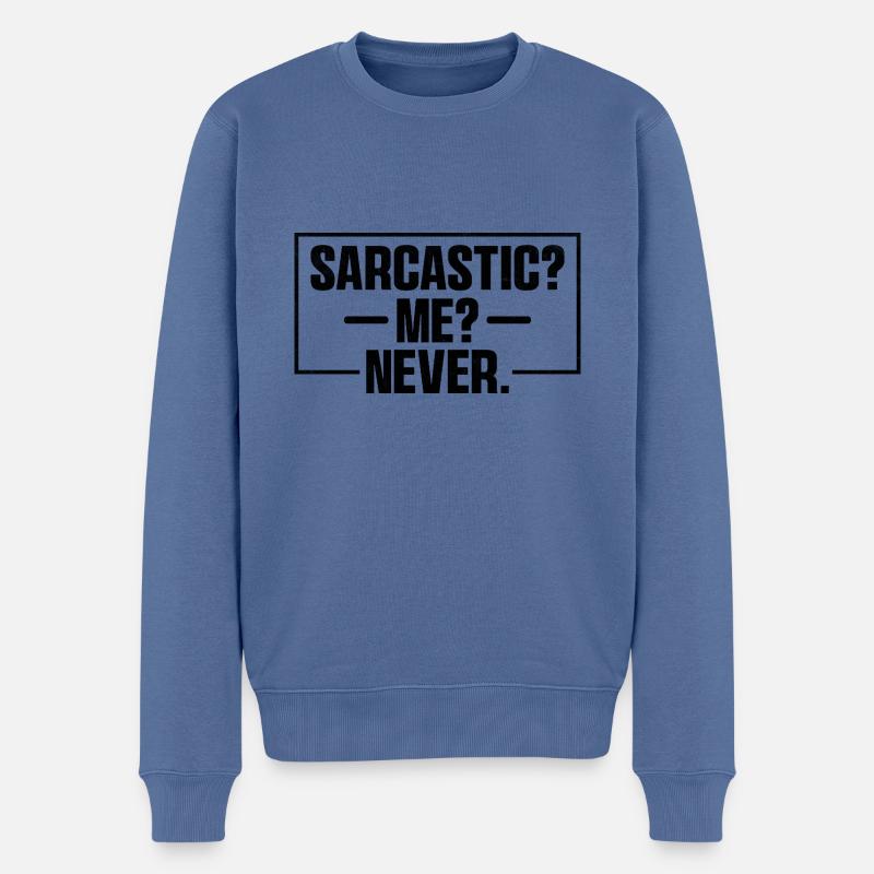 Sarkastisch Ich Niemals Sarkasmus Sarkastisch - Männer Premium Bio Pullover - Taubenblau