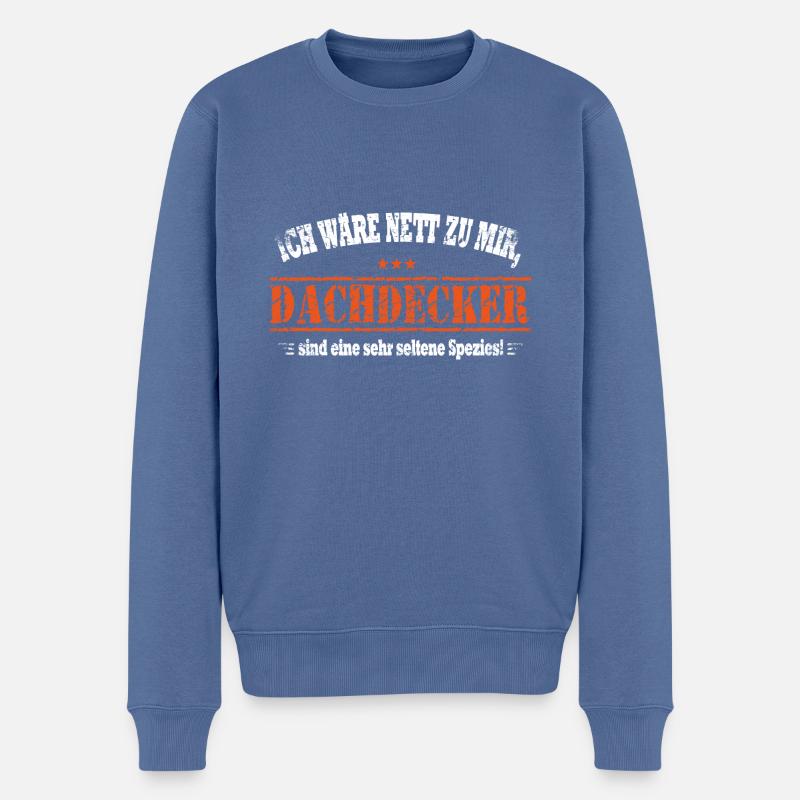 Ich wäre nett zu mir, Dachdecker - Männer Premium Bio Pullover - Taubenblau