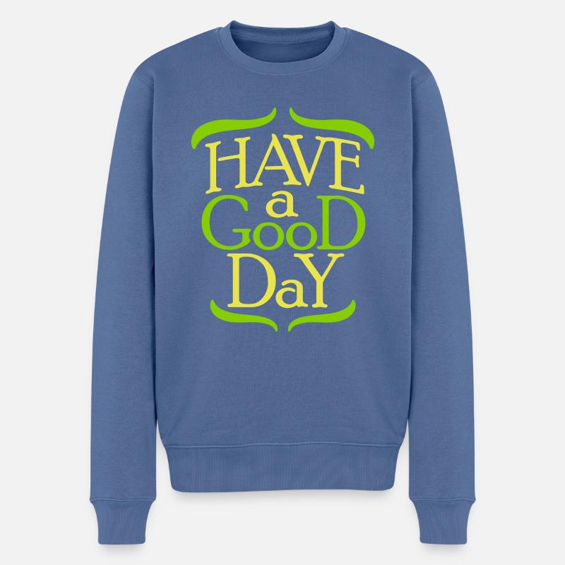 have a good day - Männer Premium Bio Pullover - Taubenblau