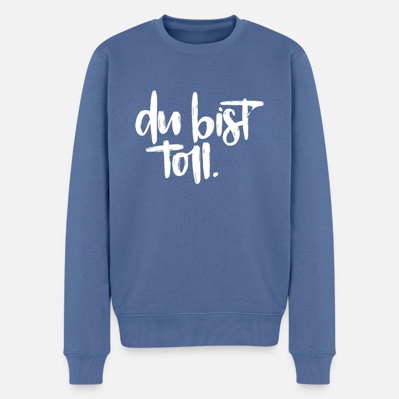 Du bist toll! - Männer Premium Bio Pullover - Taubenblau