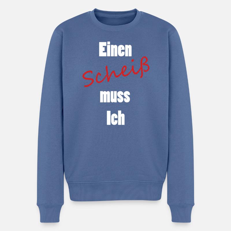 Einen Scheiß muss Ich - Männer Premium Bio Pullover - Taubenblau