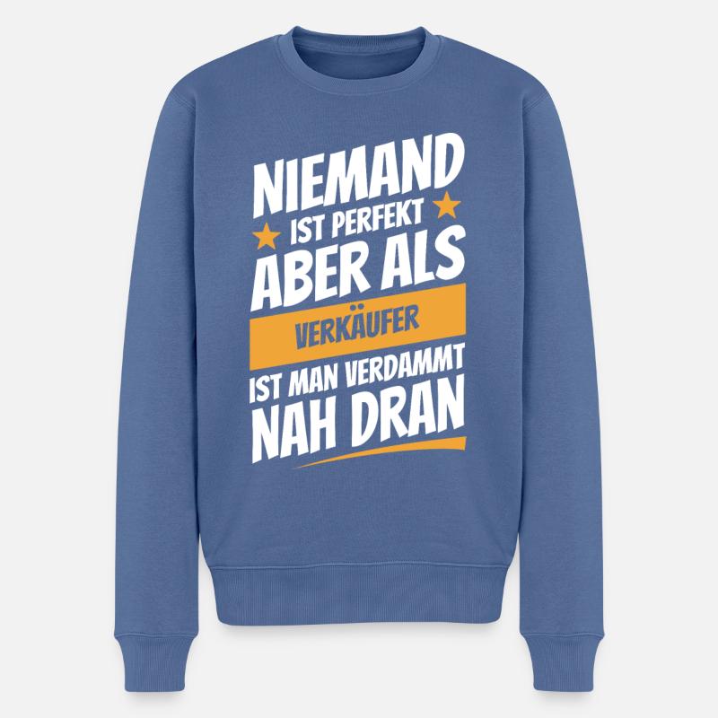 Niemand ist perfekt - Verkäufer - Spruch - Männer Premium Bio Pullover - Taubenblau